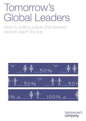 Cover Art for 9780957294981, Tomorrow's Global Leaders: How to Build a Culture That Ensures Women Reach the Top by Patricia Cleverly, Anna Jones, Great Britain: Government Equalities Office, Bae Systems, British Airways, Korn Ferry, Linklaters, Lloyds Banking Group, National Grid, Wibf