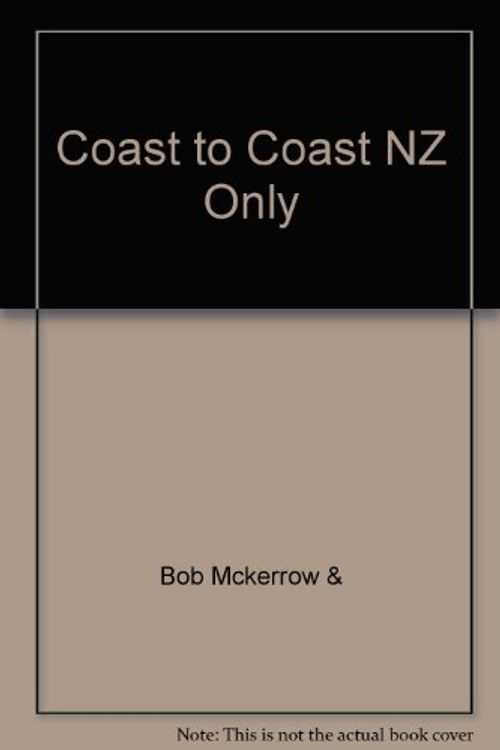 Cover Art for 9780340575659, Coast to Coast NZ Only by Bob Mckerrow &, John Woods