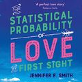 Cover Art for B0C86LHHSW, The Statistical Probability of Love at First Sight by Jennifer E. Smith