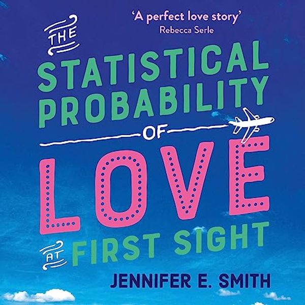 Cover Art for B0C86LHHSW, The Statistical Probability of Love at First Sight by Jennifer E. Smith