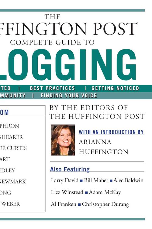 Cover Art for 9781439105009, The Huffington Post Complete Guide to Blogging by Editors of The Huffington Post