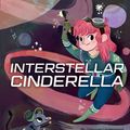 Cover Art for 9781452137841, Interstellar Cinderella by Deborah Underwood