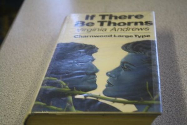 Cover Art for 9780708980903, If There be Thorns by Virginia Andrews