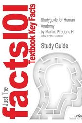 Cover Art for 9781478405450, Studyguide for Human Anatomy by Frederic H Martini, ISBN 9780321747709 by Cram101 Textbook Reviews