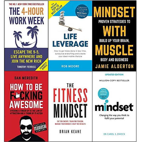 Cover Art for 9789123687138, 4-Hour work week,life leverage,mindset with muscle,how to be f*cking awesome,fitness mindset and mindset carol dweck set 6 books collection set by Timothy Ferriss, Rob Moore, Jamie Alderton,Dan Meredith,Brian Keane, Brian Keane, Dr Carol Dweck