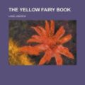 Cover Art for 9781153727235, The Yellow Fairy Book by Andrew Lang