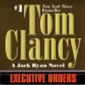 Cover Art for 9781101000106, Executive Orders by General Tom Clancy