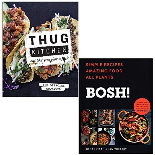 Cover Art for 9789124025304, Thug Kitchen Eat Like You Give a F**k By Thug Kitchen & BOSH Simple recipes By Henry Firth, Ian Theasby 2 Books Collection Set by Thug Kitchen, Ian Theasby Henry Firth