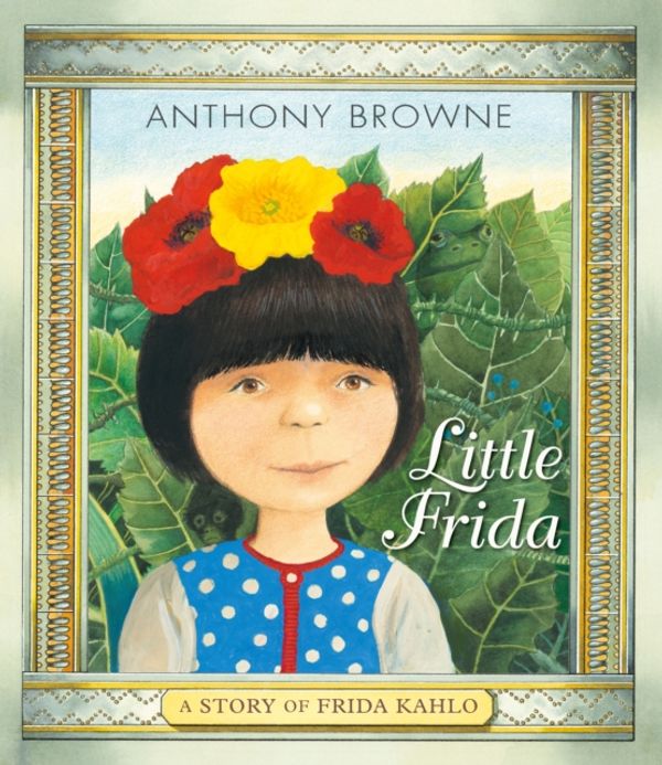 Cover Art for 9781406381221, Little Frida by Anthony Browne