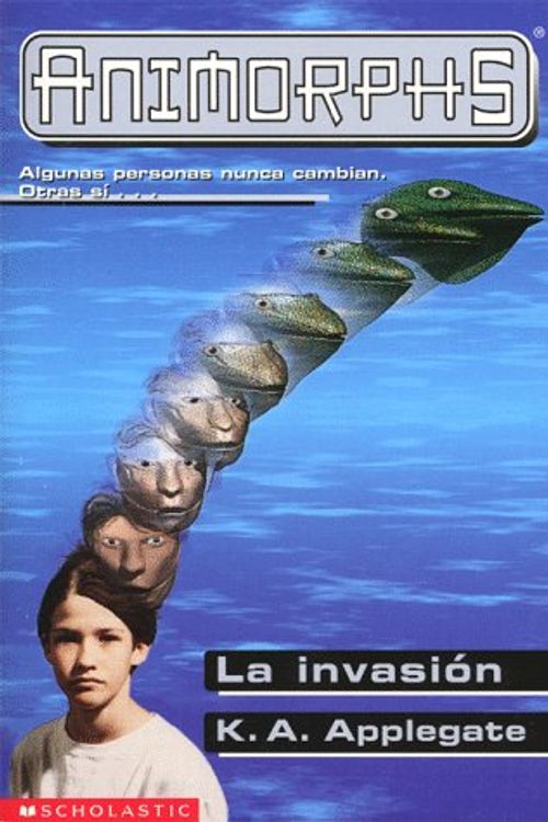 Cover Art for 9780439056021, La Invasion (Animorphs) (Spanish Edition) by Katherine Applegate