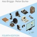 Cover Art for 9781509533725, A Social History of the Media by Asa Briggs, Peter Burke, Espen Ytreberg