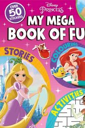 Cover Art for 9781788108386, Disney Princess: My Mega Book of Fun (My Mega Book of Fun Disney) by Unknown