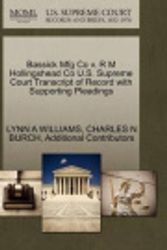 Cover Art for 9781270270393, Bassick Mfg Co v. R M Hollingshead Co U.S. Supreme Court Transcript of Record with Supporting Pleadings by Lynn A. Williams, Charles N. Burch, Additional Contributors