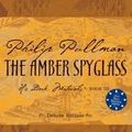 Cover Art for B004VF26CA, The Amber Spyglass, Deluxe (Book 3) (Rough-cut) [Deckle Edge] 10th (tenth) edition Text Only by Philip Pullman