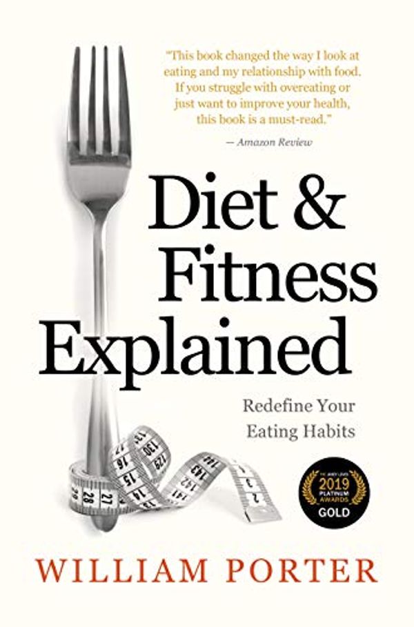 Cover Art for B07D96DR68, Diet and Fitness Explained by William Porter