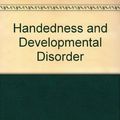 Cover Art for 9780397480197, Handedness and Developmental Disorder by D. V. M. Bishop