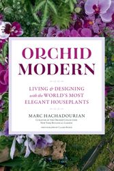 Cover Art for 9781604698169, Orchid Modern: Living and Designing with the World's Most Elegant Houseplants by Marc Hachadourian