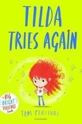 Cover Art for 9781526612991, Tilda Tries Again: A Big Bright Feelings Book by Tom Percival