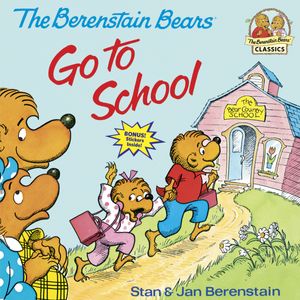 Cover Art for 9780394837369, Berenstain Bears Go To School by Stan Berenstain, Jan Berenstain