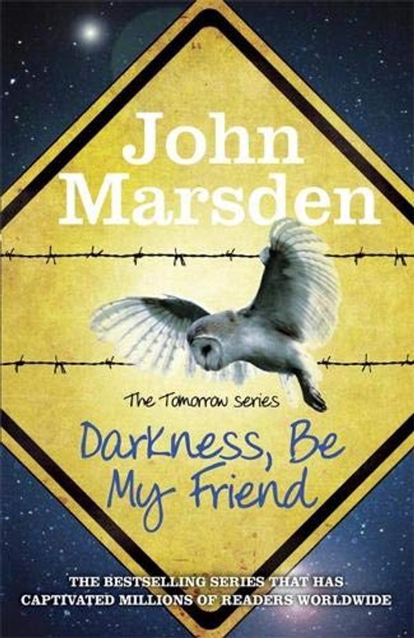 Cover Art for 9781786540942, Darkness, Be My Friend by John Marsden