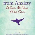 Cover Art for 9781721365944, How to Heal Yourself from Anxiety When No One Else Can by Amy B. Scher