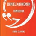 Cover Art for 9781489125972, The Daniel Kahneman Handbook - Everything You Need To Know About Daniel Kahneman by Shane Clemons