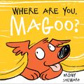 Cover Art for 9781760896911, Where Are You, Magoo? by Briony Stewart