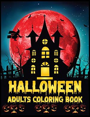 Cover Art for 9798686440203, halloween adults coloring book: Halloween Coloring Book For Children Including Witches, Ghosts, Pumpkins, Haunted Houses, and More! (holiday Coloring Books) by House Rony, Press