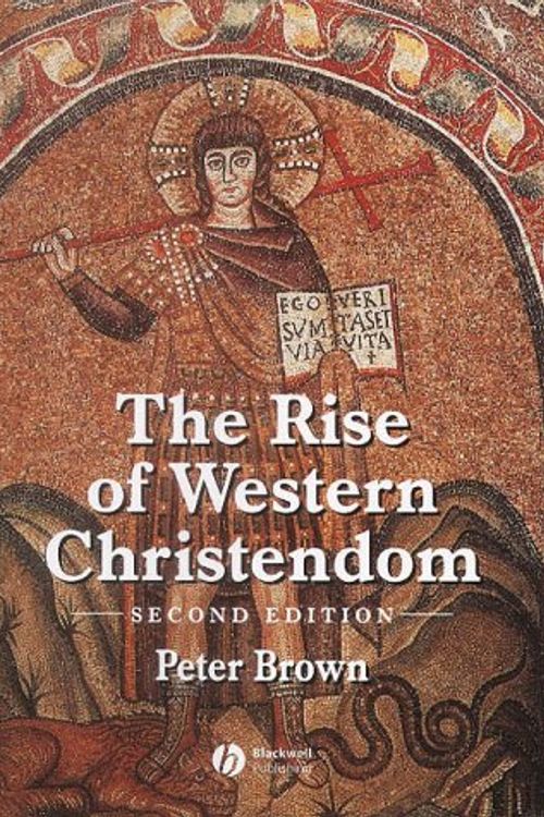 Cover Art for 9780631221371, The Rise of Western Christendom by Peter Brown