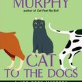 Cover Art for 9780061546983, Cat to the Dogs by Shirley Rousseau Murphy