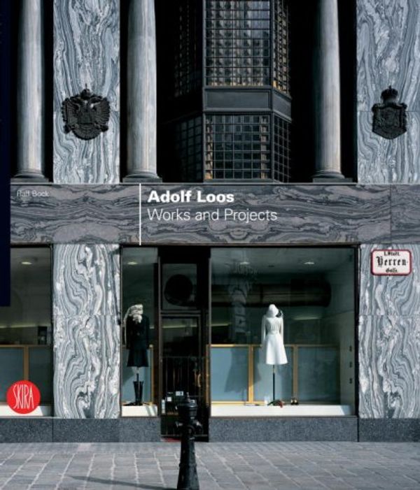 Cover Art for 9788876246432, Adolf Loos: Works and Projects by Ralf Bock