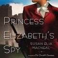 Cover Art for 9781410457530, Princess Elizabeth's Spy by Susan Elia MacNeal