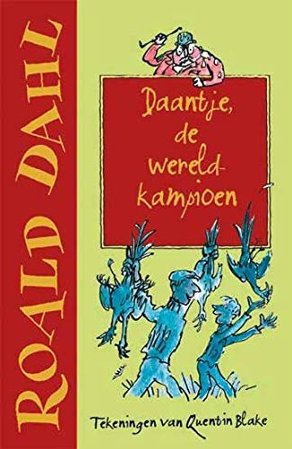 Cover Art for 9789026134678, Daantje de wereldkampioen / druk 43 by Roald Dahl