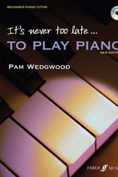 Cover Art for 9780571520701, It's Never Too Late to Play Piano by Pam Wedgwood