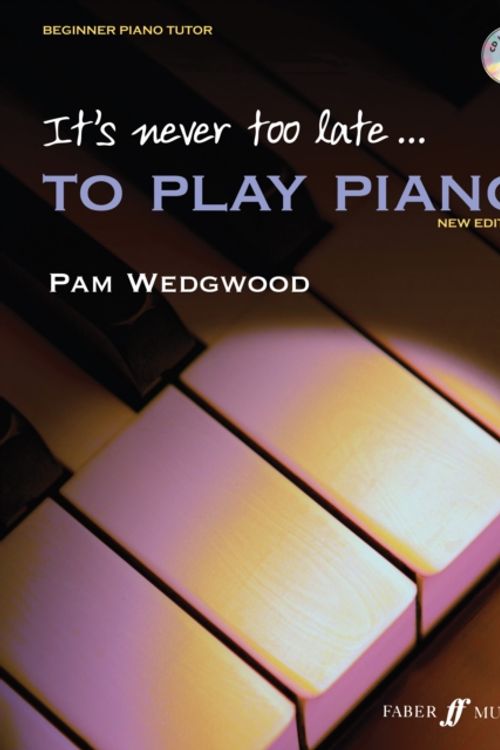 Cover Art for 9780571520701, It's Never Too Late to Play Piano by Pam Wedgwood