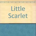 Cover Art for 9781845058524, Little Scarlet by Walter Mosley