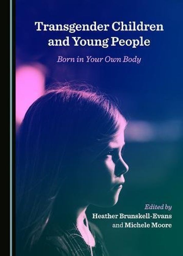 Cover Art for 9781527503984, Transgender Children and Young People by Heather Brunskell-Evans, Michele Moore