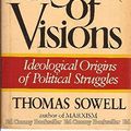 Cover Art for 9780688069124, A Conflict of Visions: Ideological Origins of Political Struggles by Thomas Sowell