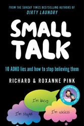 Cover Art for 9781529915426, SMALL TALK: 10 ADHD lies and how to stop believing them by Pink, Richard, Emery, Roxanne