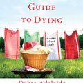 Cover Art for 9781101029213, The Household Guide to Dying by Debra Adelaide