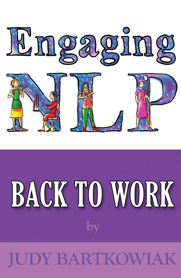 Cover Art for 9781907685538, Nlp Back To Work by Judy Bartkowiak