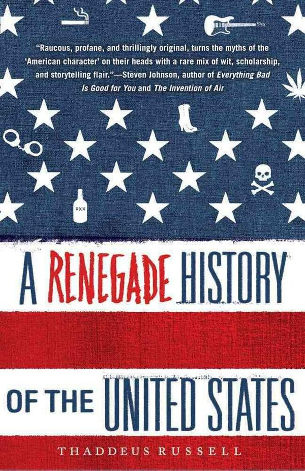 Cover Art for 9781416576136, A Renegade History of the United States by Thaddeus Russell