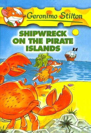Cover Art for 9780756959081, Shipwreck on the Pirate Islands by Geronimo Stilton