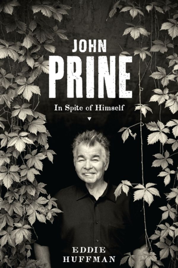 Cover Art for 9781477313992, John Prine: In Spite of Himself (American Music) by Eddie Huffman