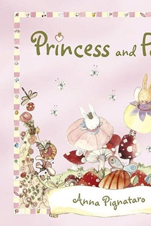 Cover Art for 9780375854217, Princess and Fairy by Anna Pignataro