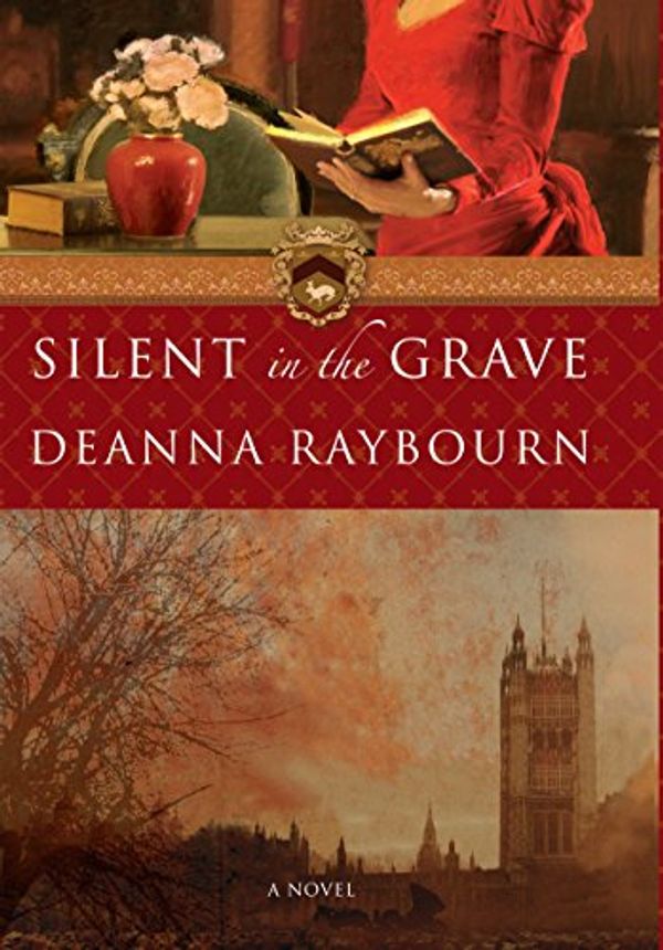 Cover Art for 9780778324102, Silent in the Grave by Deanna Raybourn