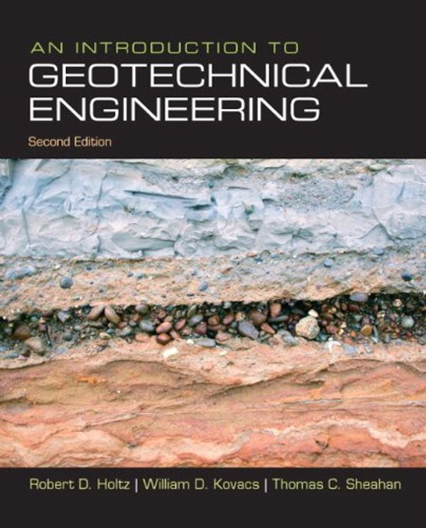 Cover Art for 9780130317216, Introduction to Geotechnical Engineering, An (2nd Edition) by Robert D. Holtz, William D. Kovacs, Thomas C. Sheahan