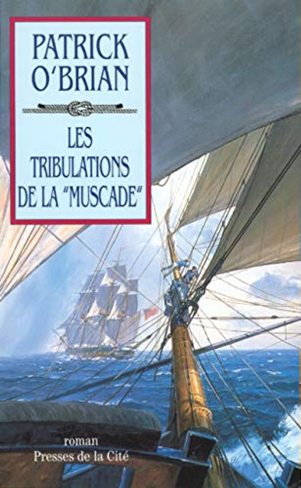 Cover Art for 9782258053786, Les Tribulations De La Muscade by Patrick O'brian