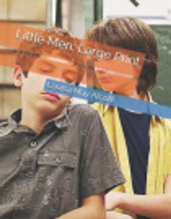 Cover Art for 9781097108459, Little Men: Large Print by Louisa May Alcott