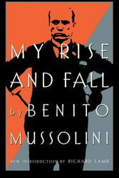 Cover Art for 9780306808647, My Rise and Fall by Benito Mussolini